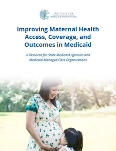 Report: Improving Maternal Health Access, Coverage, and Outcomes in Medicaid