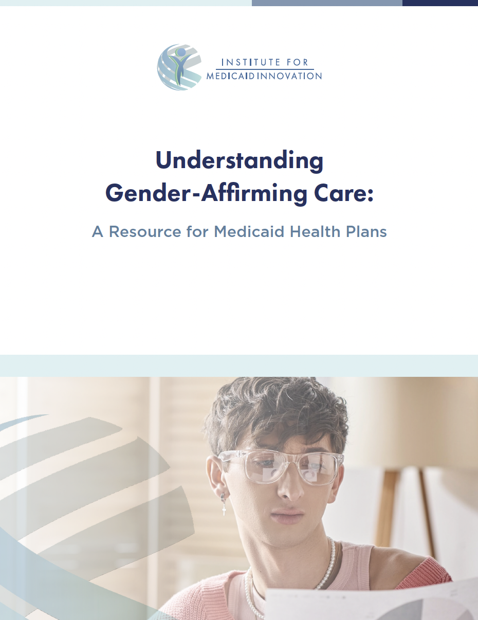 Understanding Gender-Affirming Care: A Resource for Medicaid Health Plans